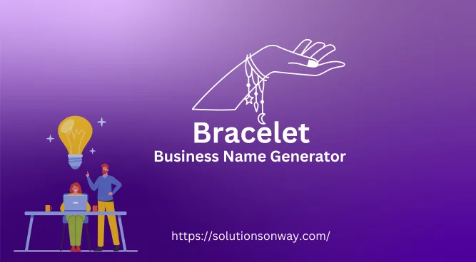 Bracelet Name Ideas Generator